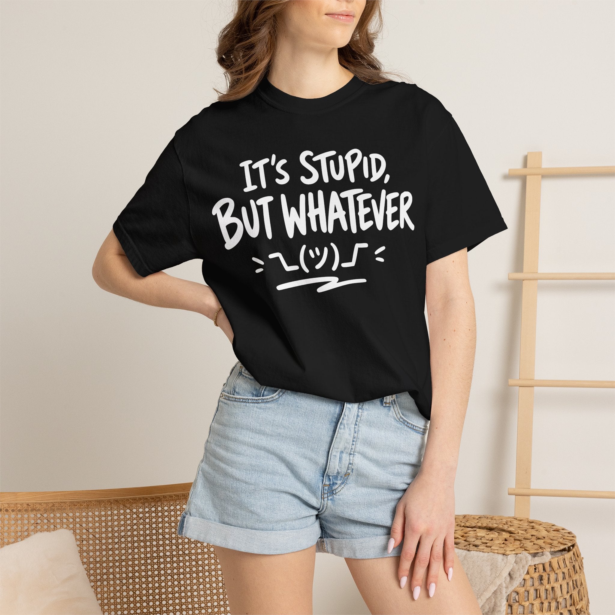 It's Stupid But Whatever T-Shirt v2(Comfort Colors)— Funny Sarcastic Graphic Tee