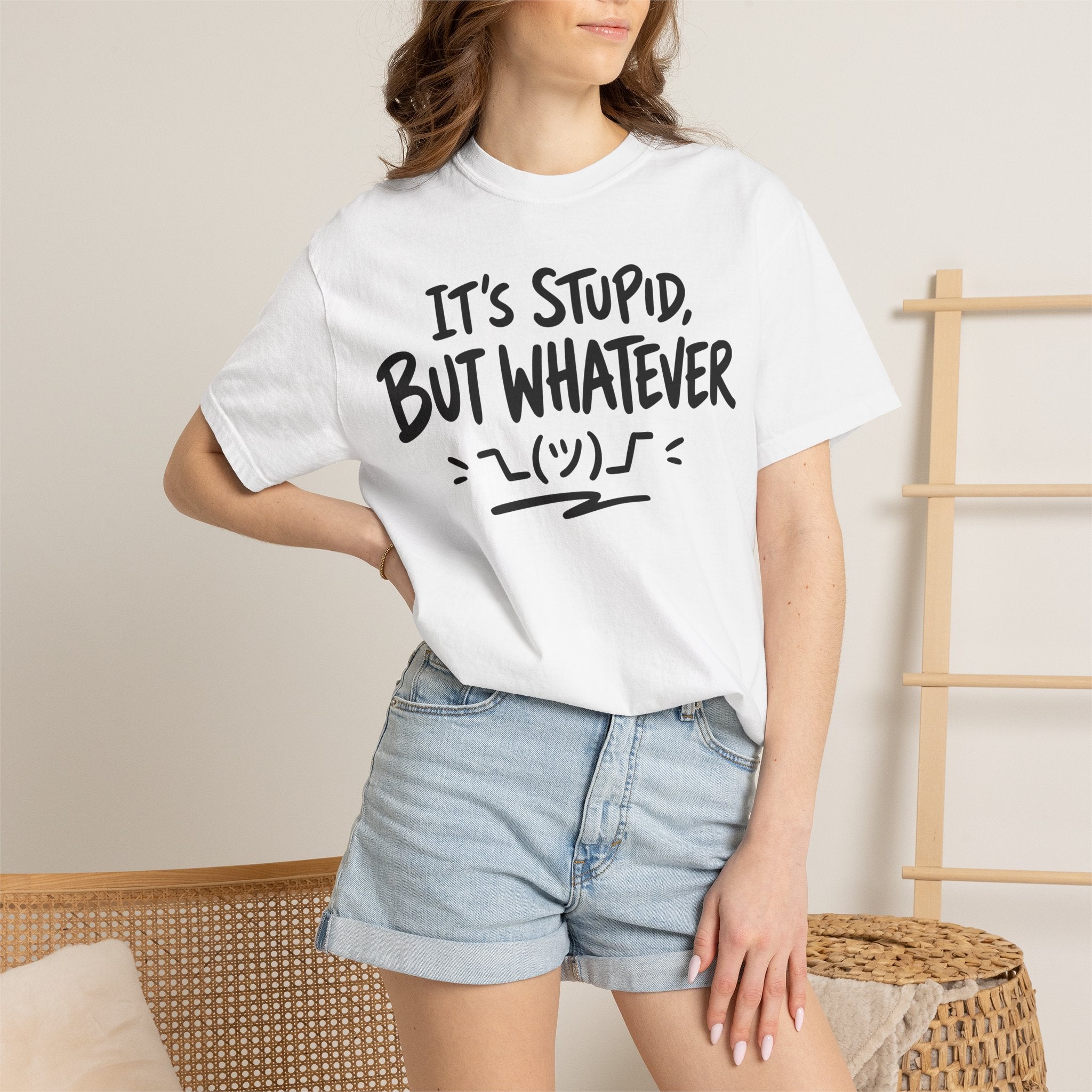 It's Stupid But Whatever T-Shirt v2(Comfort Colors)— Funny Sarcastic Graphic Tee