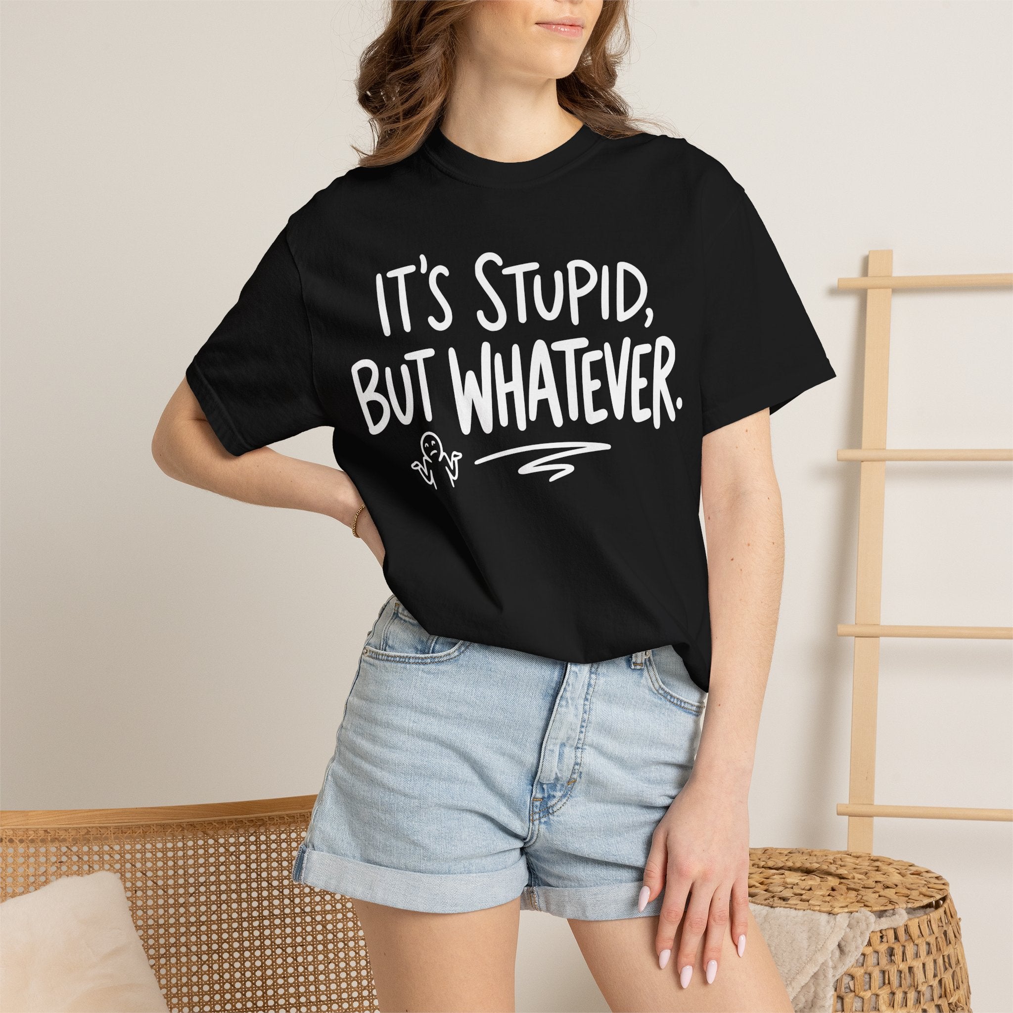 It's Stupid But Whatever T-Shirt (Comfort Colors)— Funny Sarcastic Graphic Tee
